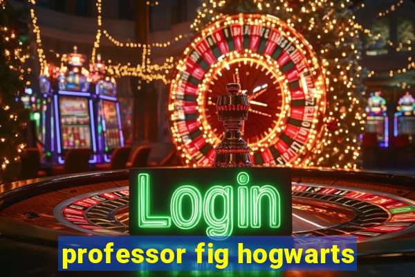 professor fig hogwarts